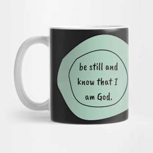 Be Still and Know // Psalm 46:10 Mug